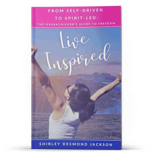 Live Inspired: From Self-Driven To Spirit-Led