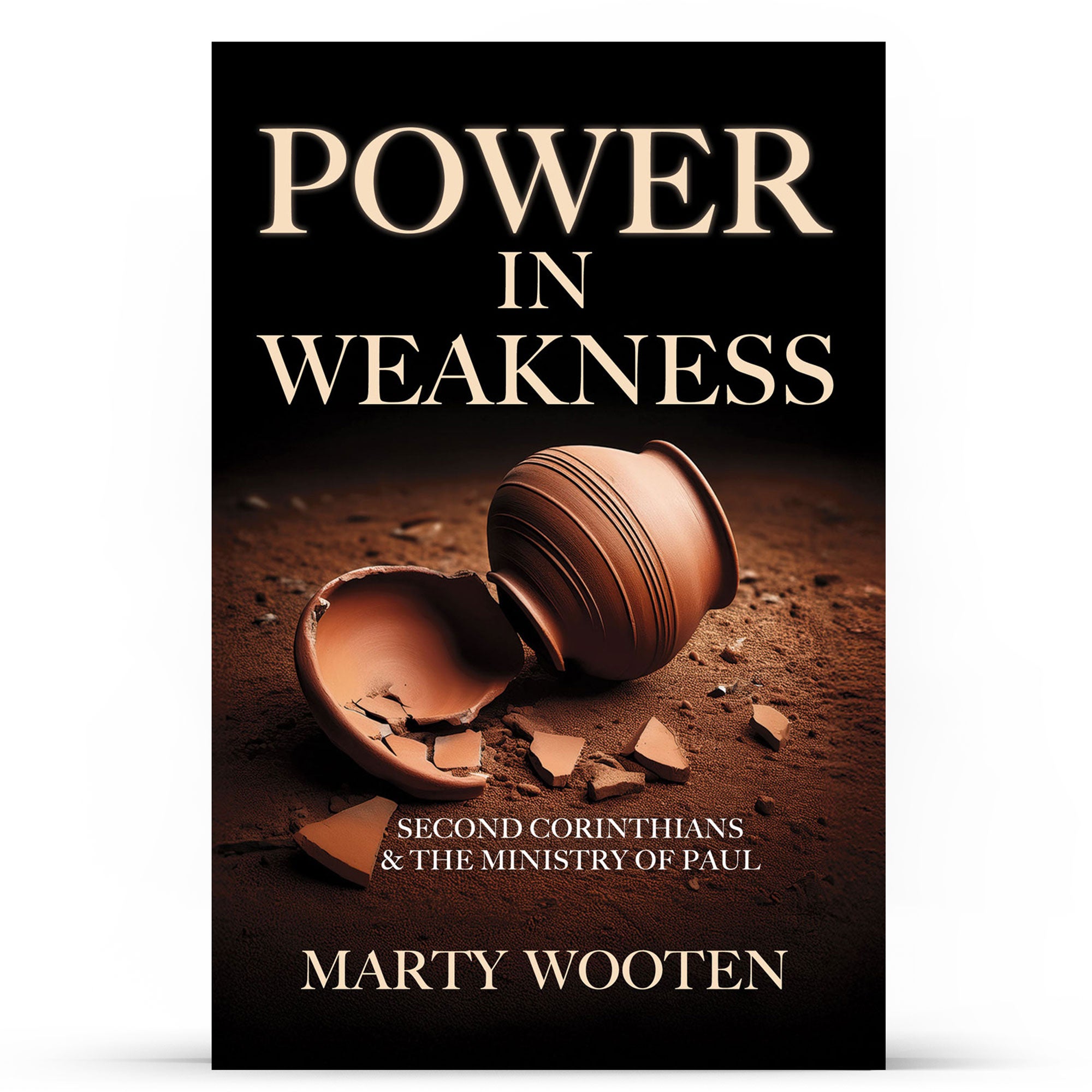 Power in Weakness 2 Corinthians & the Ministry of Paul ...
