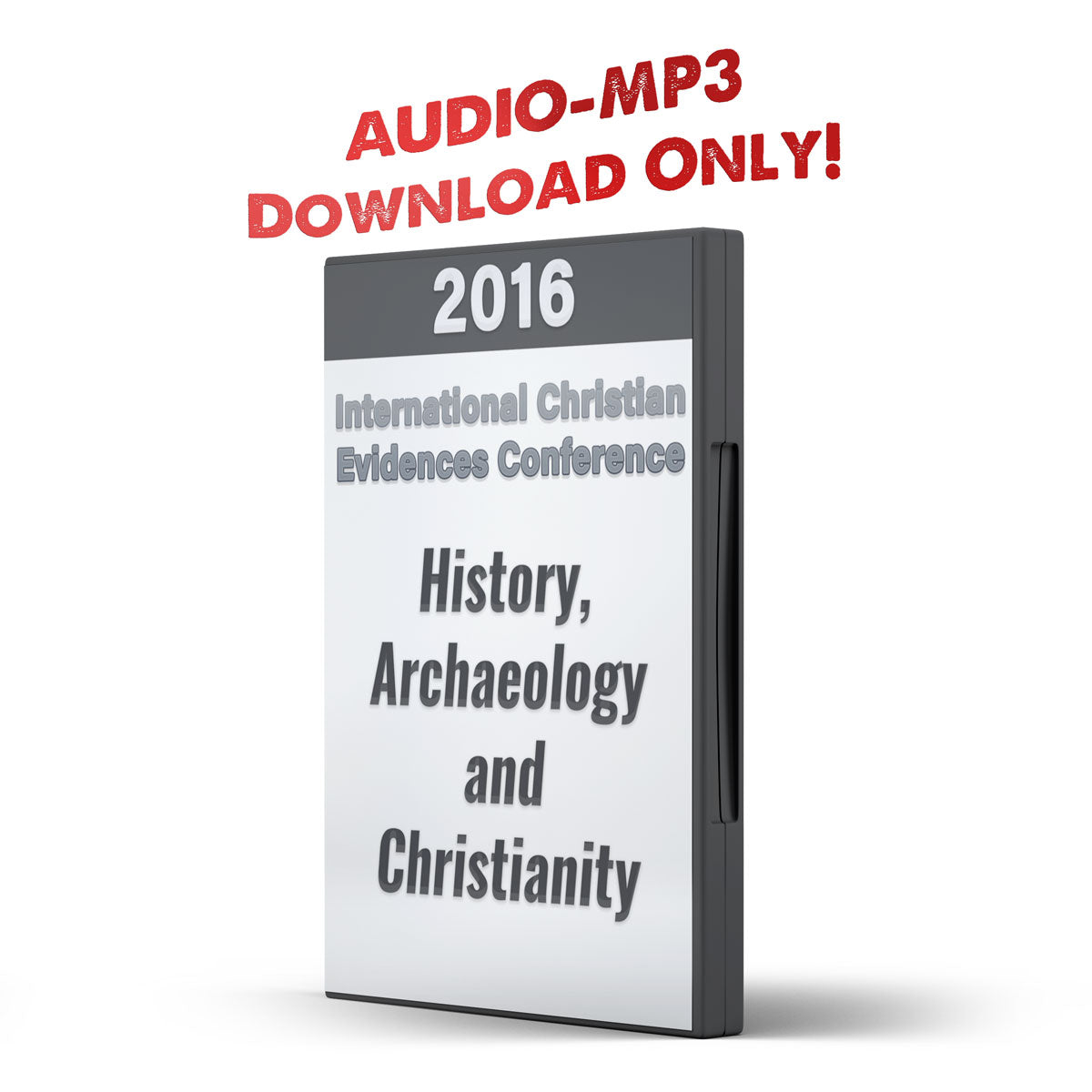 ICEC 2016 History, Archaeology and Christianity - Illumination Publishers