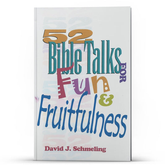 52 Bible Talks for Fun and Fruitfulness - Illumination Publishers