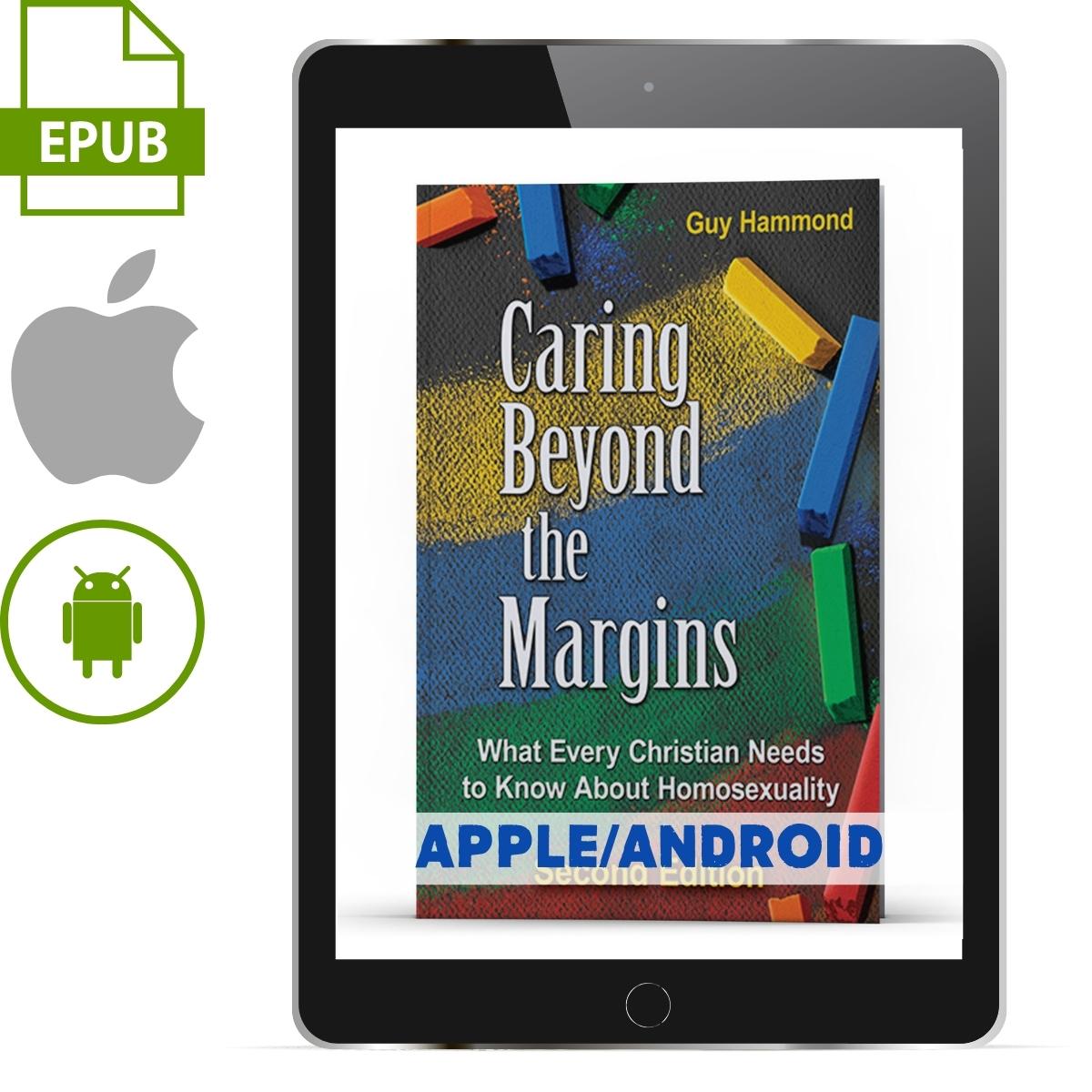 Caring Beyond the Margins: What Every Christian Needs to Know About Homosexuality Apple/Android - Illumination Publishers