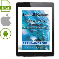 Into All Nations: A History of the International Churches of Christ (Apple/Android Version) - Illumination Publishers