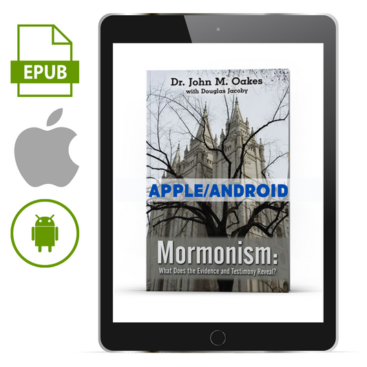 Mormonism: What Does the Evidence and Testimony Reveal? Apple/Android - Illumination Publishers