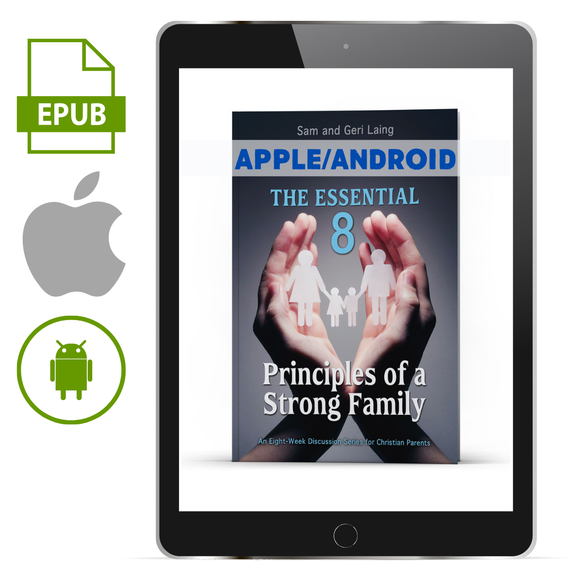 The Essential 8: Principles of a Strong Family Apple/Android - Illumination Publishers