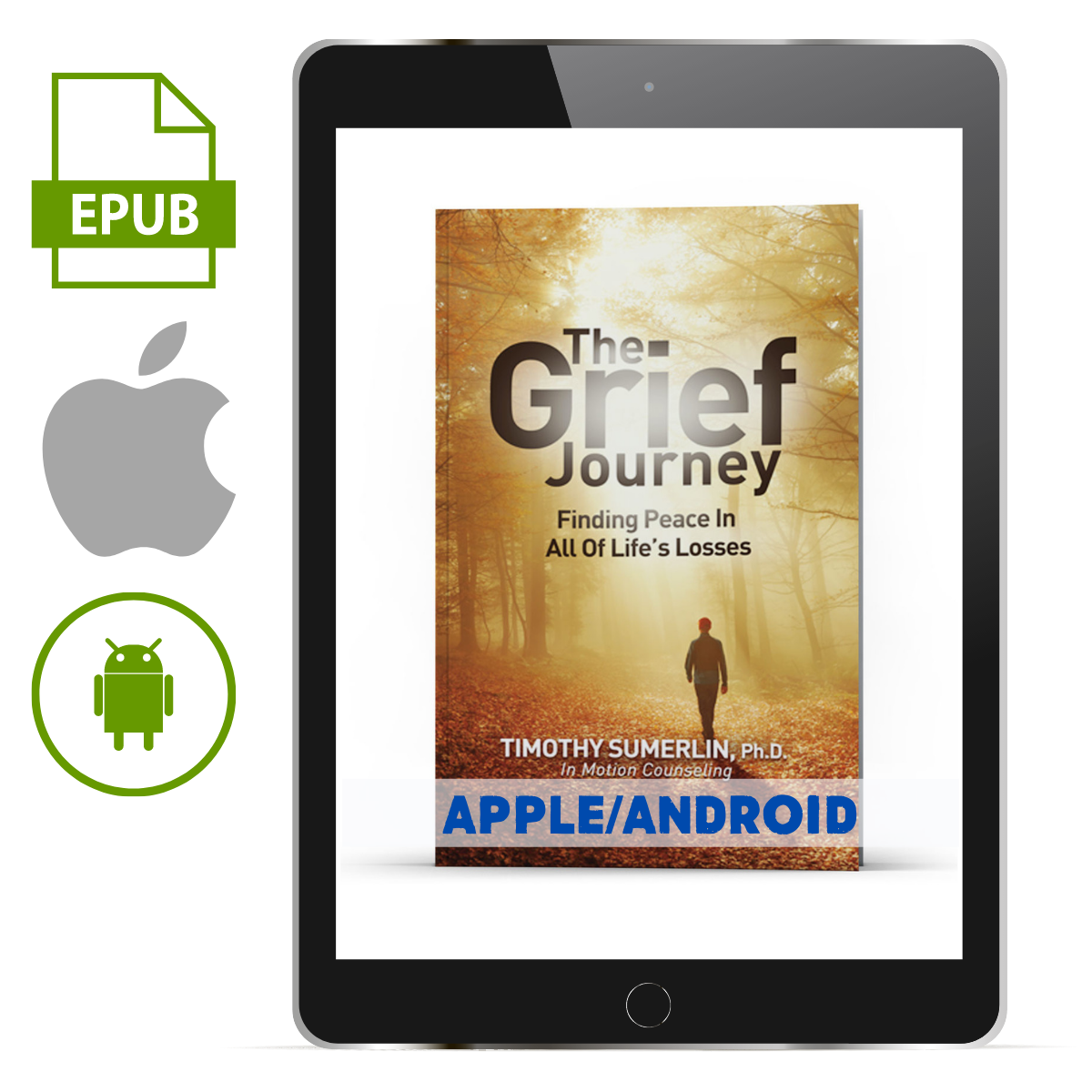 The Grief Journey Finding Peace in All of Life's Losses Apple/Android - Illumination Publishers