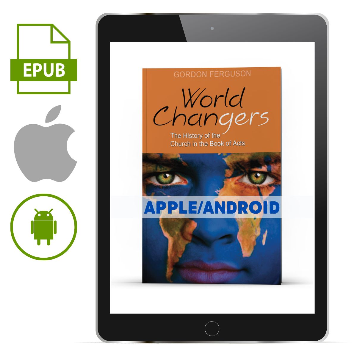 World Changers: A History of the Church in the Book of ACTS (Apple/Android) - Illumination Publishers