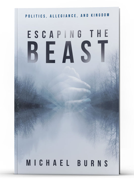 Escaping the Beast: Politics, Allegiance, and Kingdom