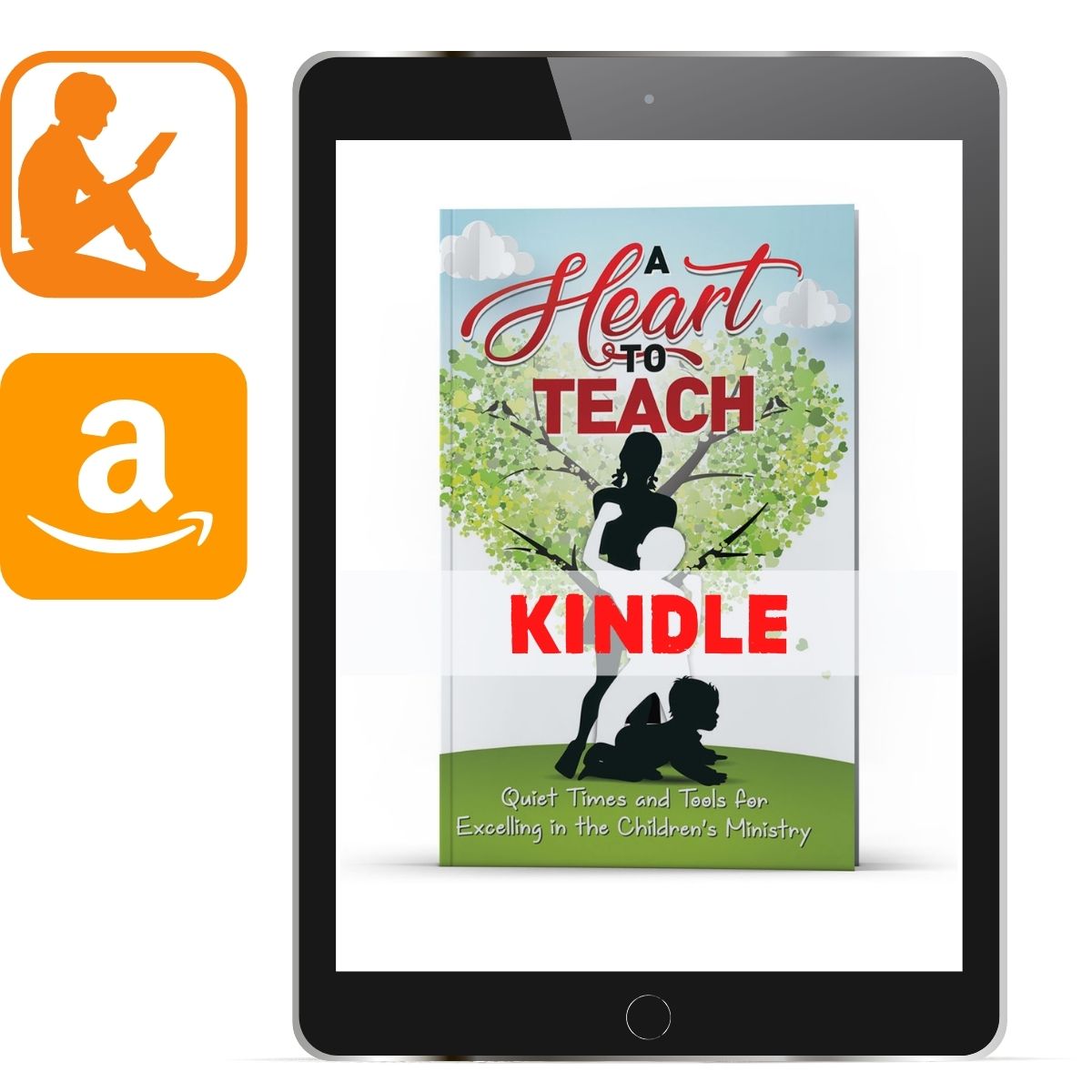A Heart to Teach Kindle - Illumination Publishers
