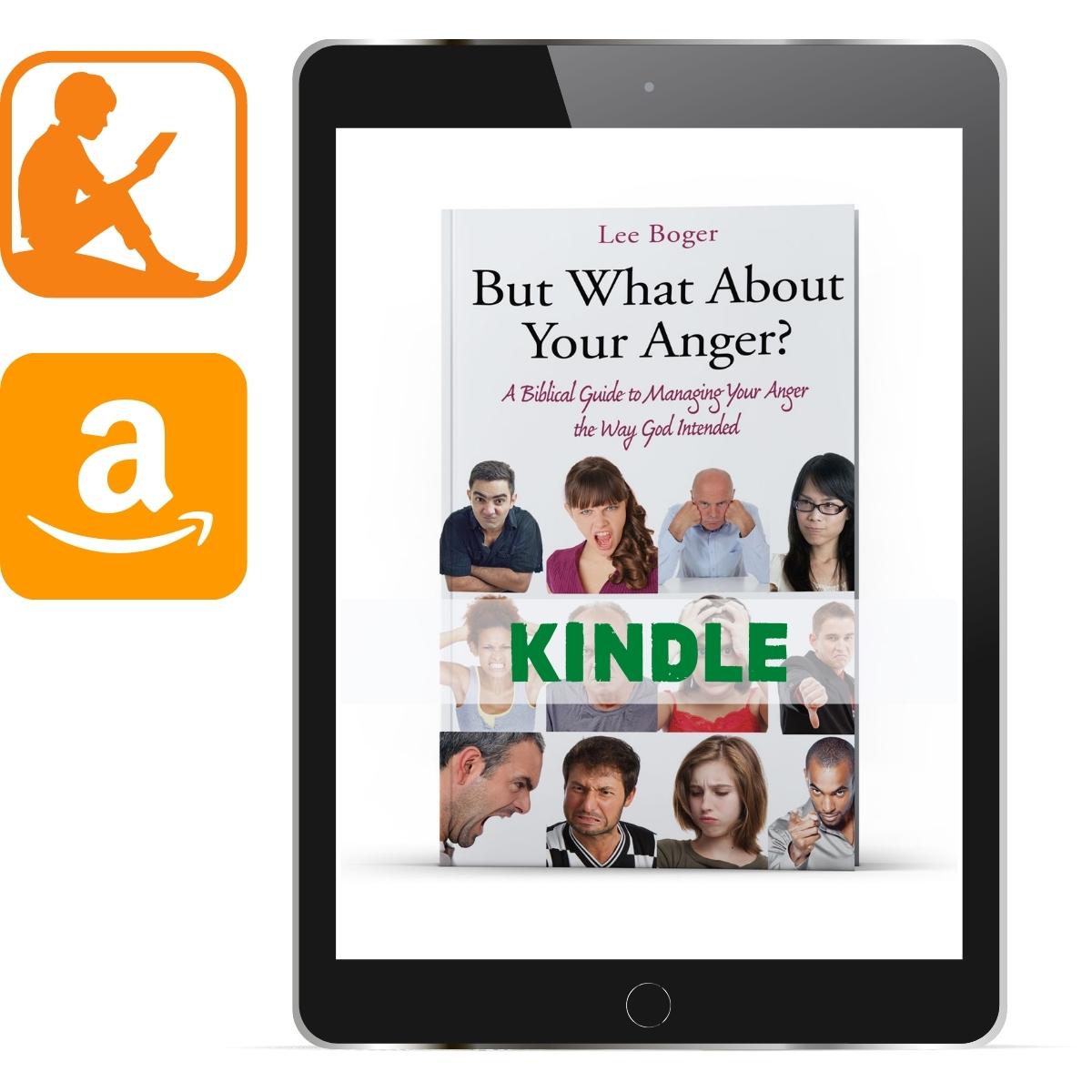 But What About Your Anger? A Biblical Guide to Managing Your Anger the Way God Intended (Kindle) - Illumination Publishers
