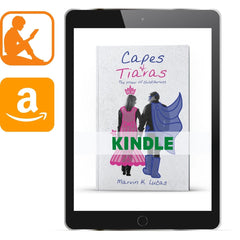 Capes & Tiaras: The Power of Childlikeness Kindle - Illumination Publishers
