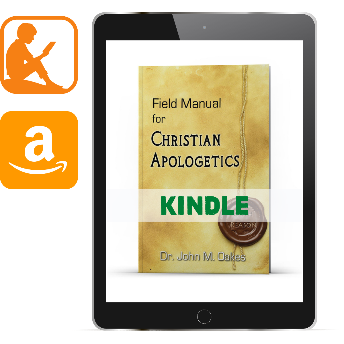 Field Manual for Christian Apologetics (Kindle) - Illumination Publishers