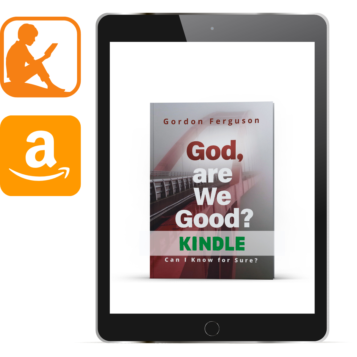God, are We Good? Can I Know for Sure? (Kindle) - Illumination Publishers