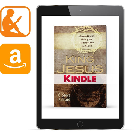 King Jesus: A Survey of the Life, Ministry, and Teaching of Jesus the Messiah Kindle - Illumination Publishers