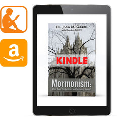 Mormonism: What Does the Evidence and Testimony Reveal? Kindle - Illumination Publishers