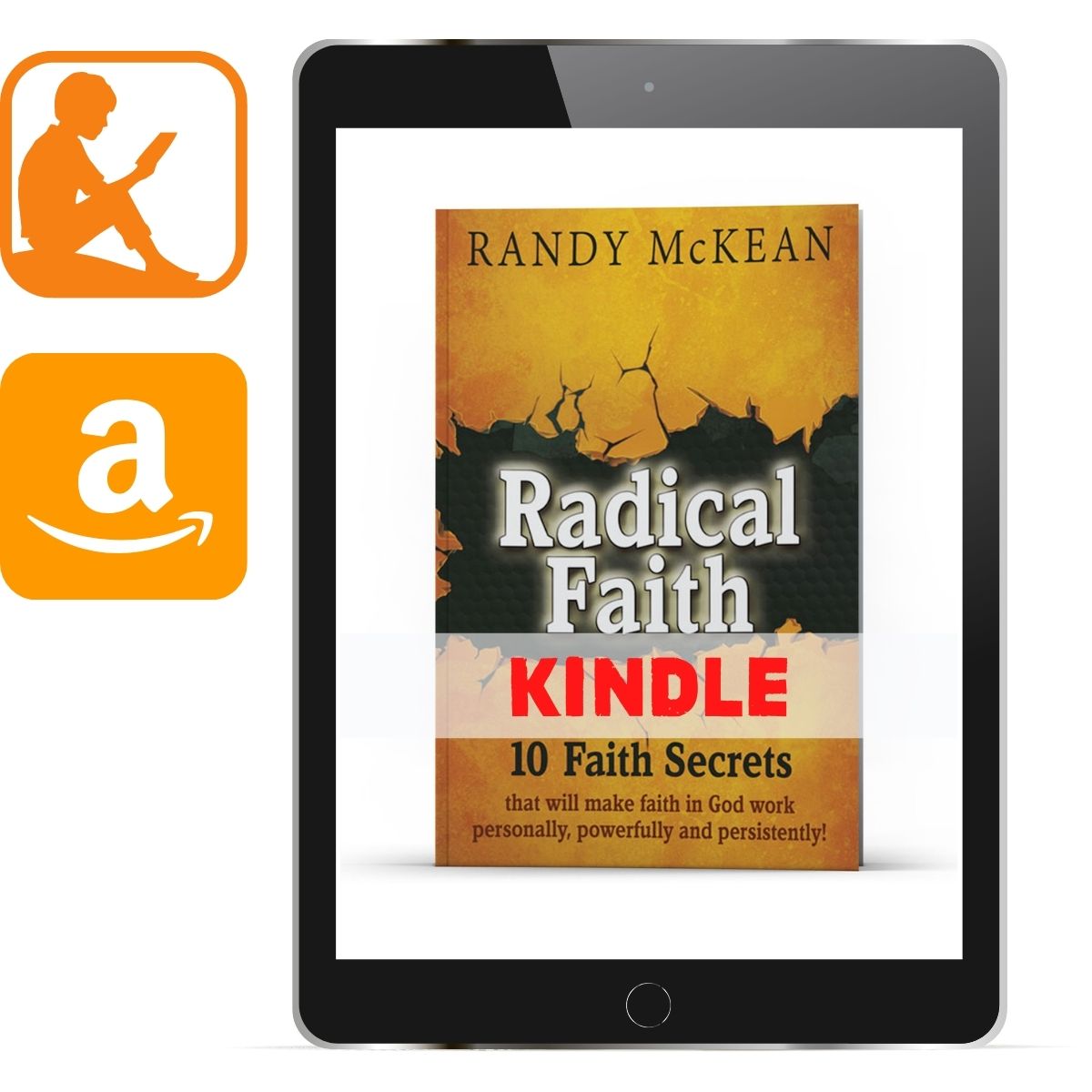 Radical Faith: 10 Faith Secrets (Kindle) - Illumination Publishers