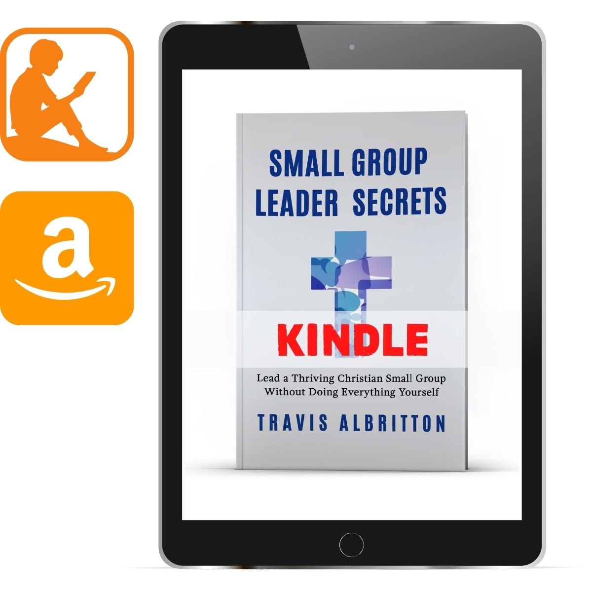Small Group Leader Secrets Kindle - Illumination Publishers