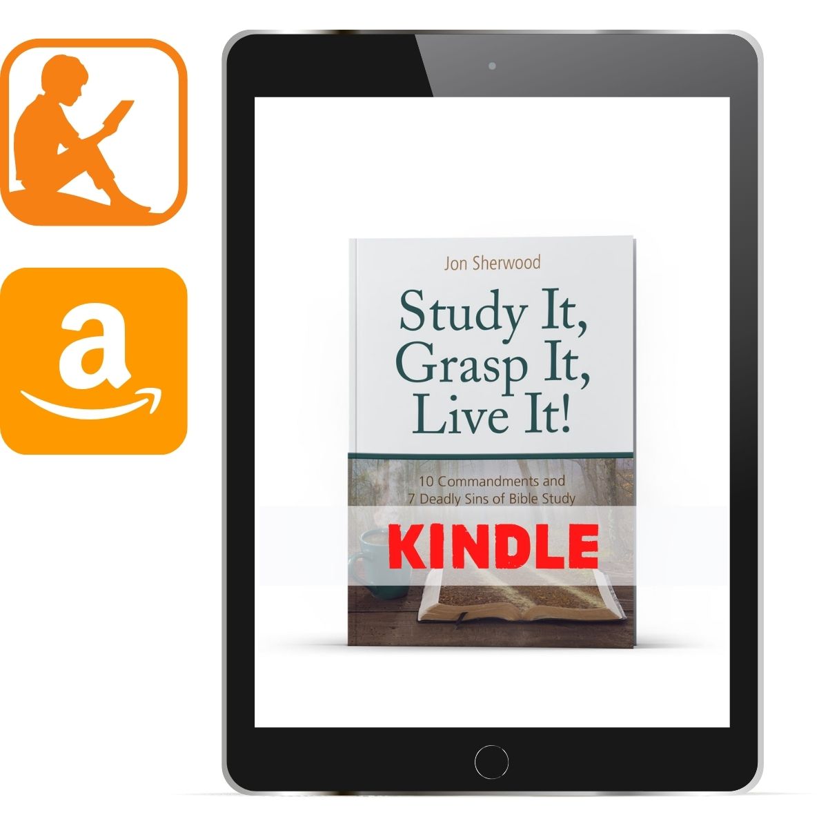 Study It, Grasp It, Live It! Kindle - Illumination Publishers
