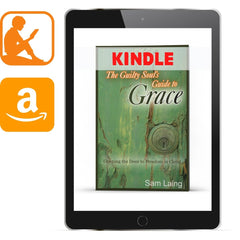 The Guilty Soul's Guide to Grace Kindle - Illumination Publishers