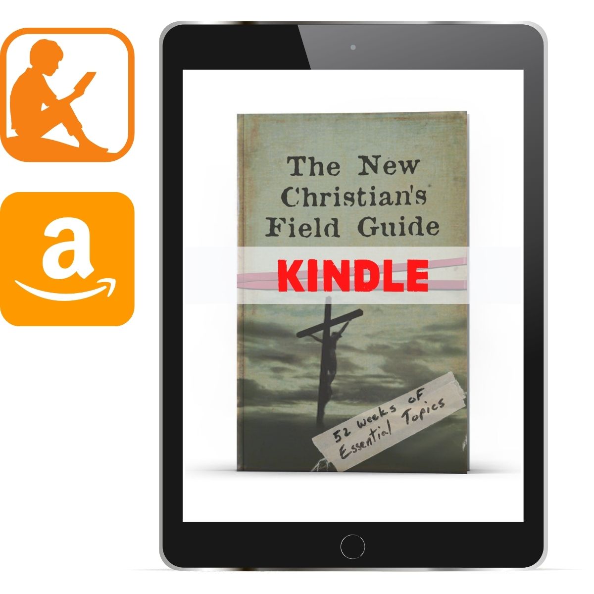 The New Christian's Field Guide (Kindle) - Illumination Publishers