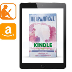 The Upward Call, Edited by Pat Gempel Kindle - Illumination Publishers