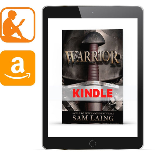 WARRIOR: A Call to Every man Everywhere Kindle - Illumination Publishers