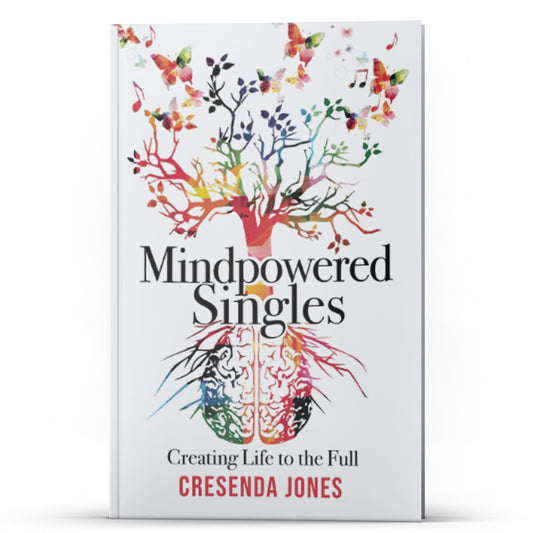 Mindpowered Singles: Creating Life to the Full - Illumination Publishers