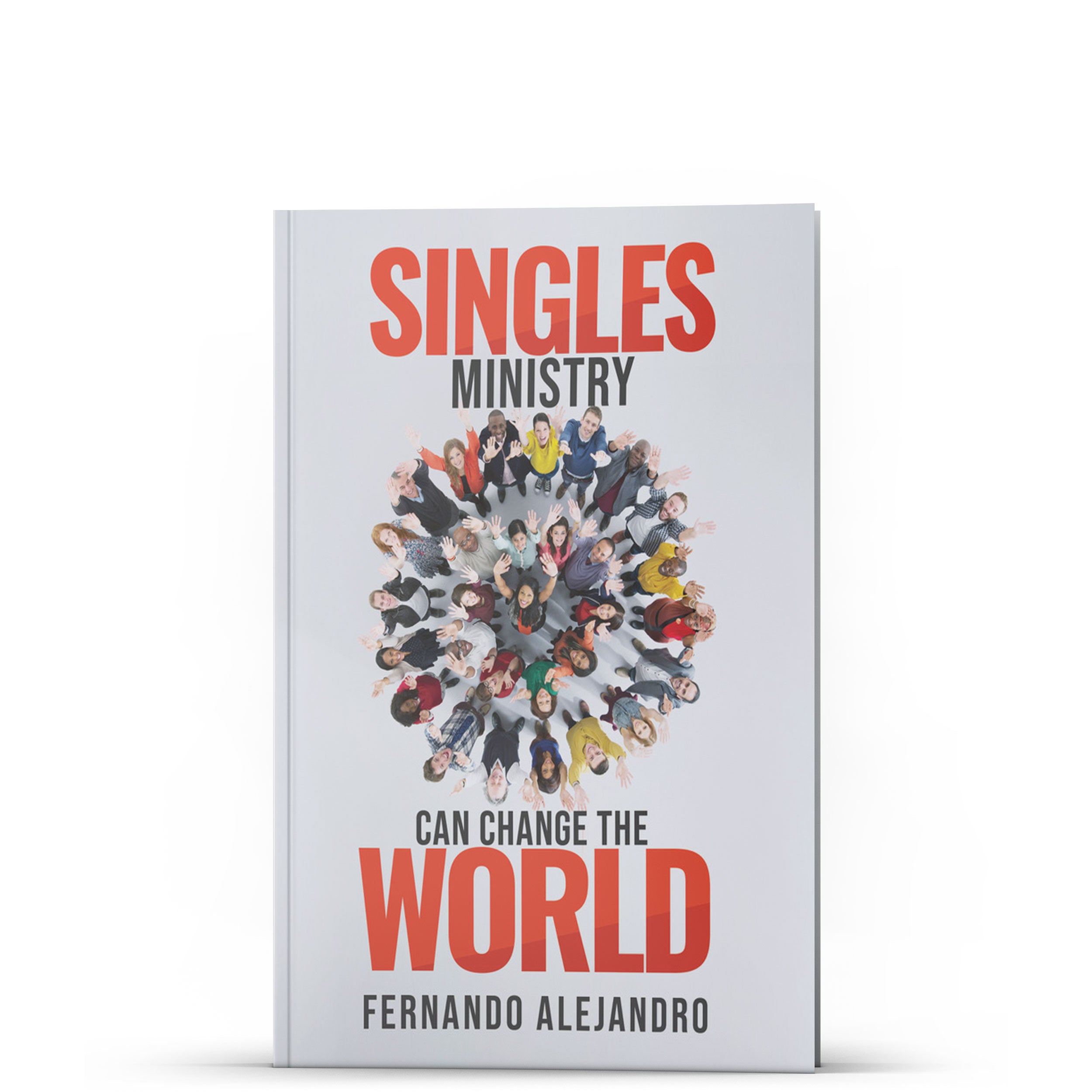 Singles Ministry Can Change the World - Illumination Publishers