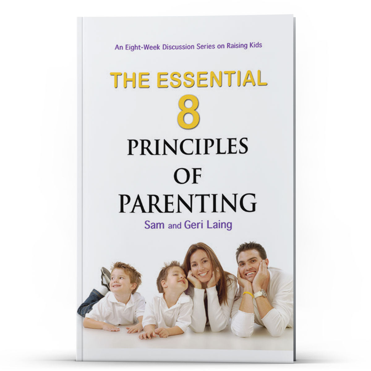 The Essential 8 Principles of Parenting - Illumination Publishers