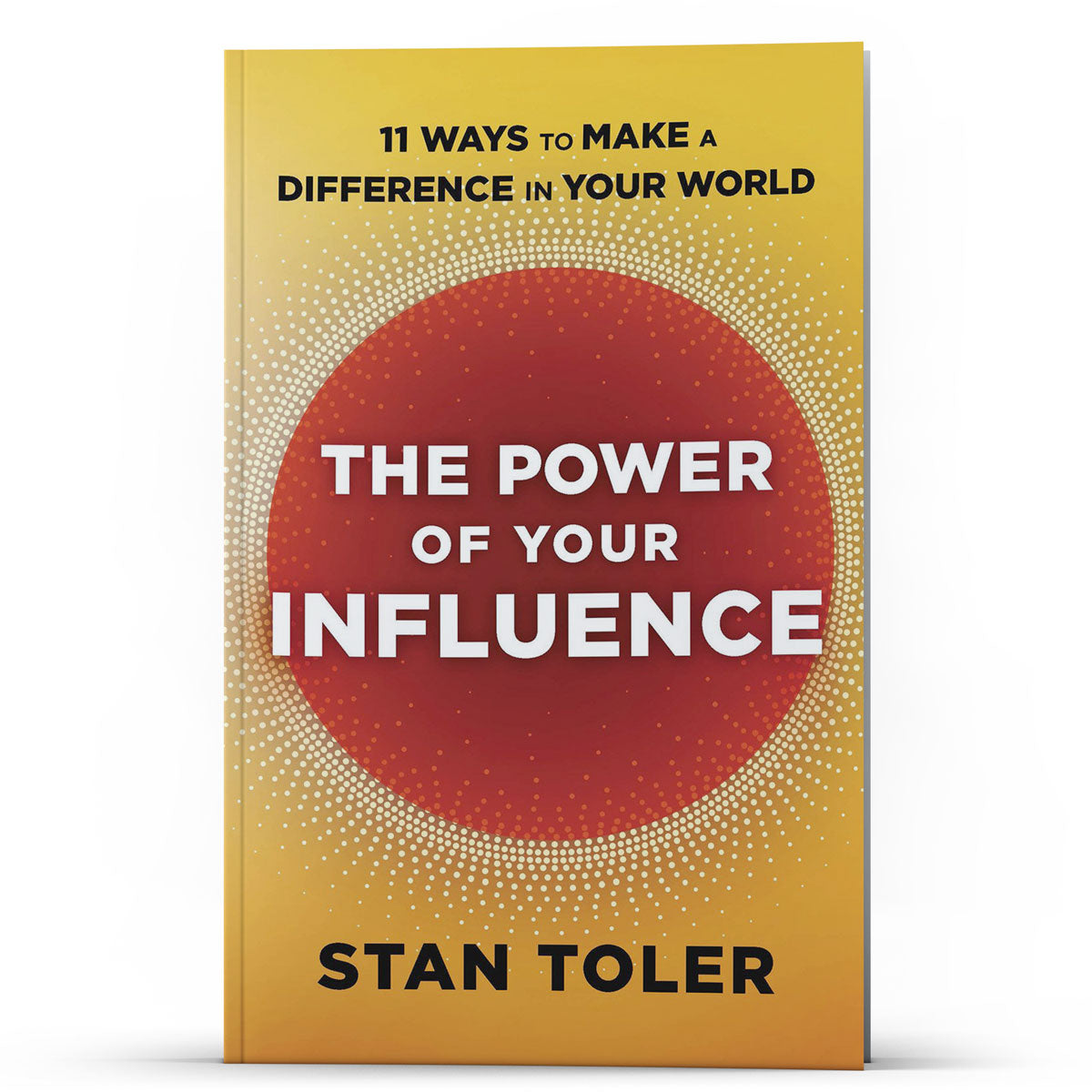 The Power of Your Influence - Illumination Publishers