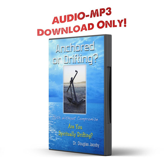 Anchored or Drifting? life without Compromise...Are You Spiritually Drifting? - Illumination Publishers