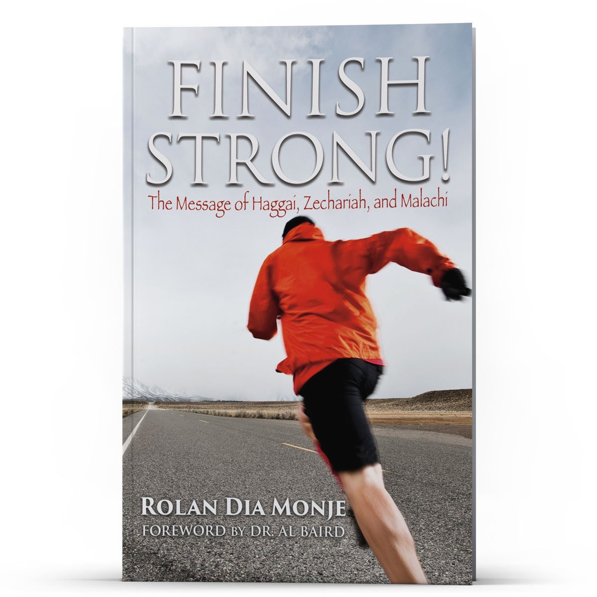 Finish Strong: The Message of Haggai, Zechariah, and Malachi - Illumination Publishers