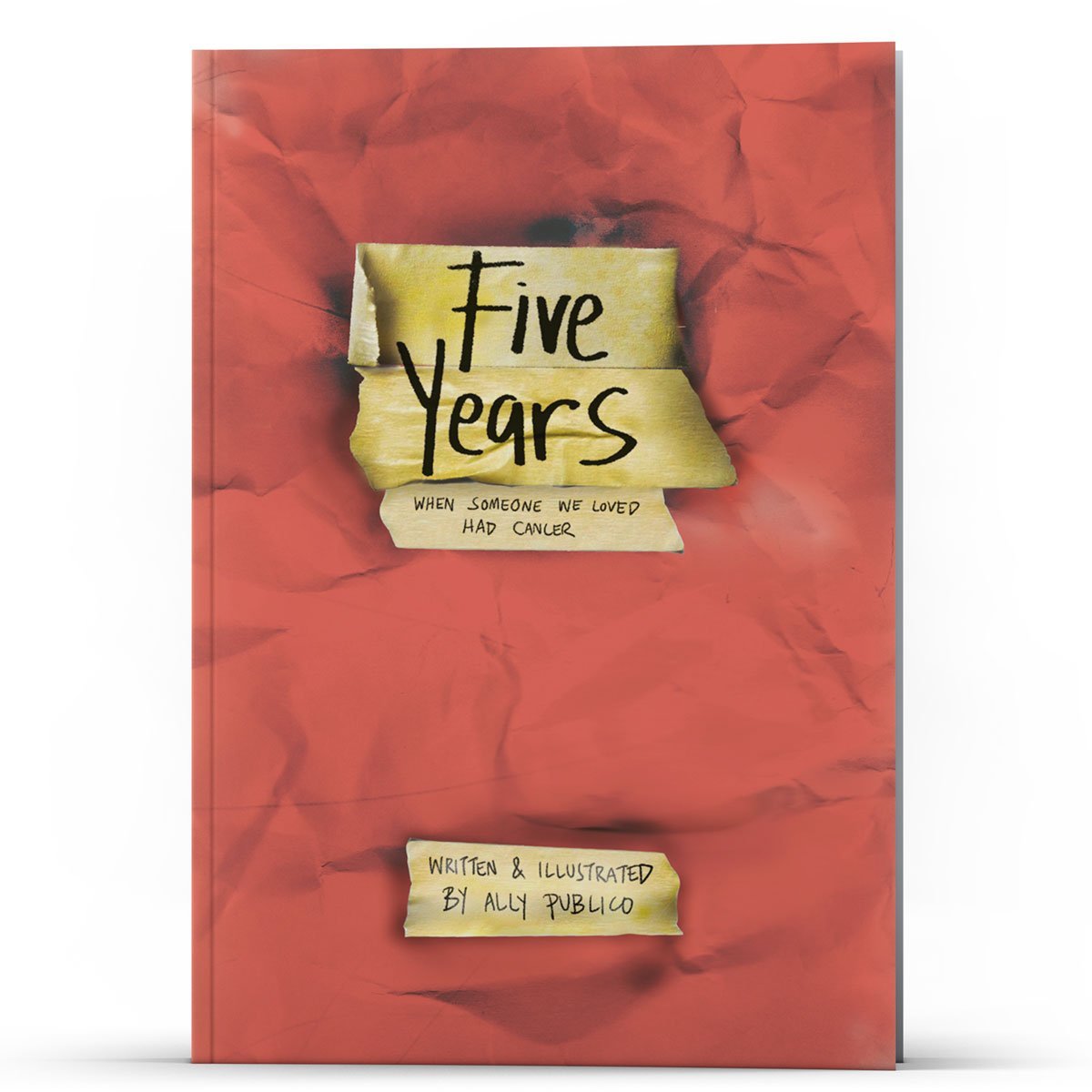Five Years: When Someone You Love Had Cancer - Illumination Publishers