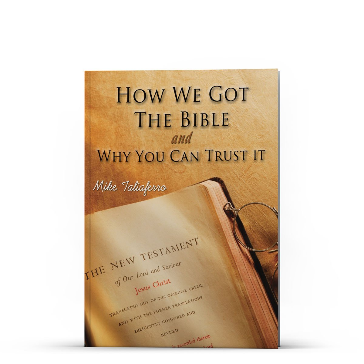 How We Got the Bible and Why You Can Trust It - Illumination Publishers