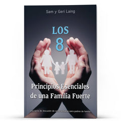 Los 8 principios esenciales de una familia fuerte - Illumination Publishers