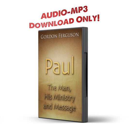 Paul: The Man His Message and Ministry - Illumination Publishers