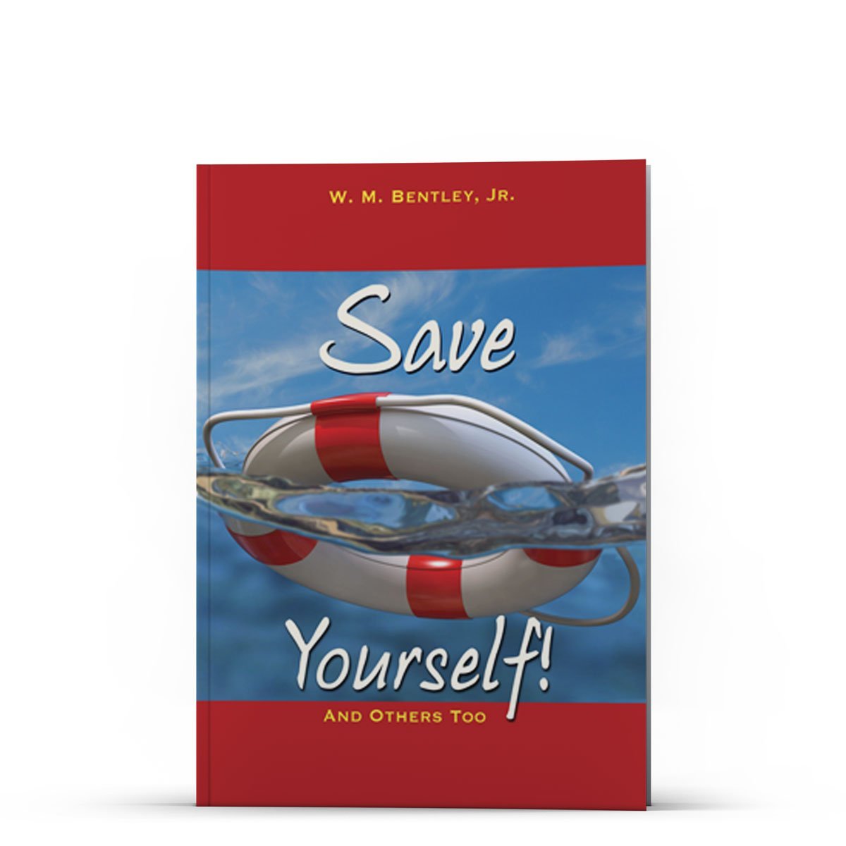Save Yourself and Others Too - Illumination Publishers