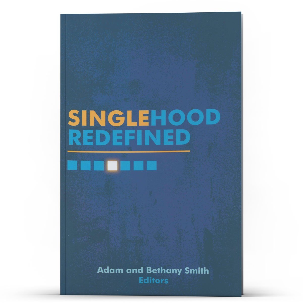 Singlehood Redefined - Illumination Publishers