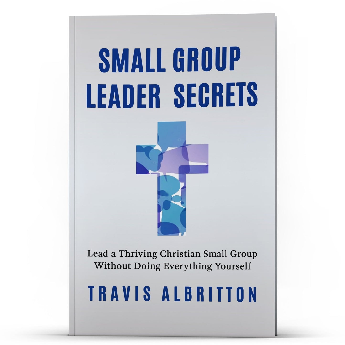 Small Group Leader Secrets - Illumination Publishers