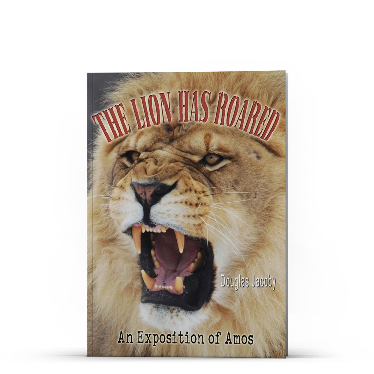 The Lion Has Roared - Illumination Publishers