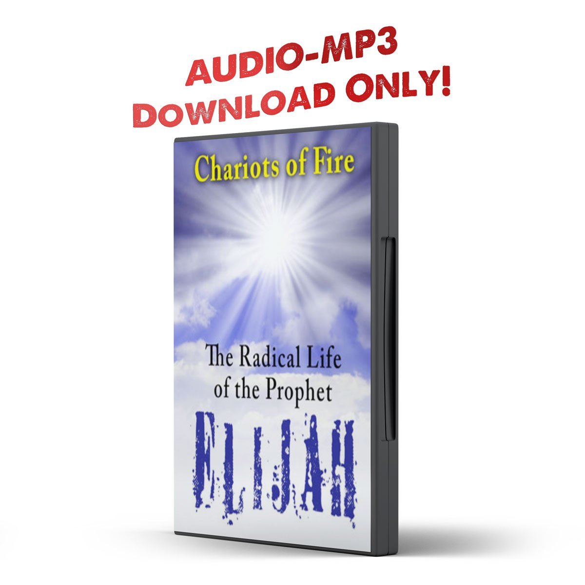 The Radical Life of Elijah Audio - Illumination Publishers