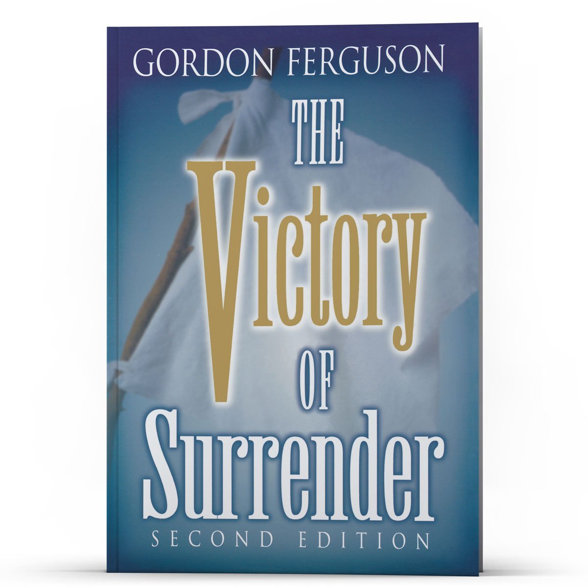 The Victory of Surrender 2nd Ed - Illumination Publishers
