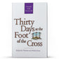 Thirty Days at the Foot of the Cross - Illumination Publishers