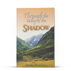 Through the Valley of the Shadow - Illumination Publishers