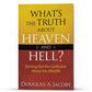 Whats the Truth About Heaven and Hell? - Illumination Publishers
