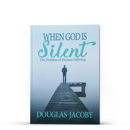 When God Is Silent: The Problem of Human Suffering - Illumination Publishers
